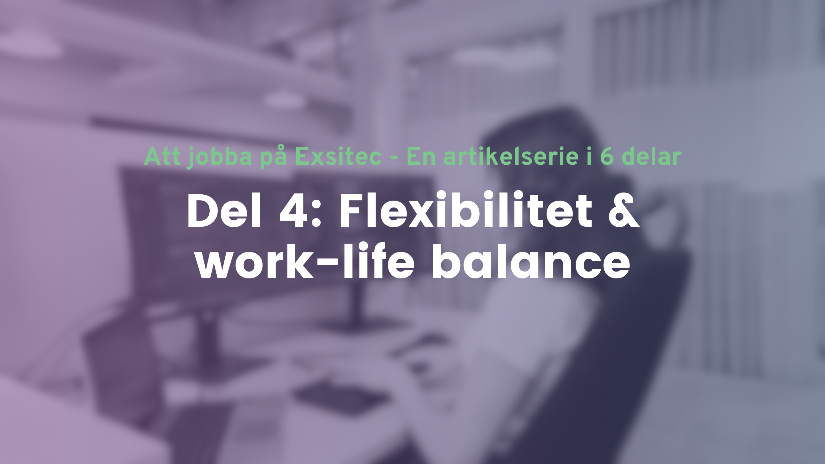Flexibilitet & work-life balance